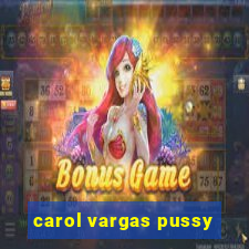 carol vargas pussy